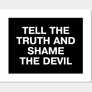 Vintage sayings: TELL THE TRUTH AND SHAME THE DEVIL Posters and Art